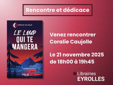 Visuel de Vendredi 21 novembre 2025 : venez rencontrer Coralie Caujolle, auteure de Le loup qui te mangera